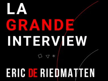 La grande interview