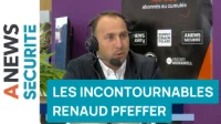 Les Incontournables de la Sécurité : Renaud Pfeffer, Vice-Président Région Auvergne Rhône-Alpes